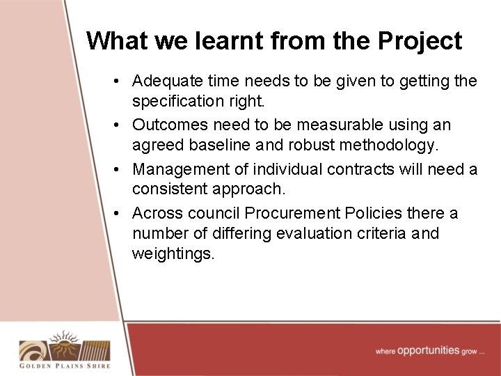 What we learnt from the Project • Adequate time needs to be given to