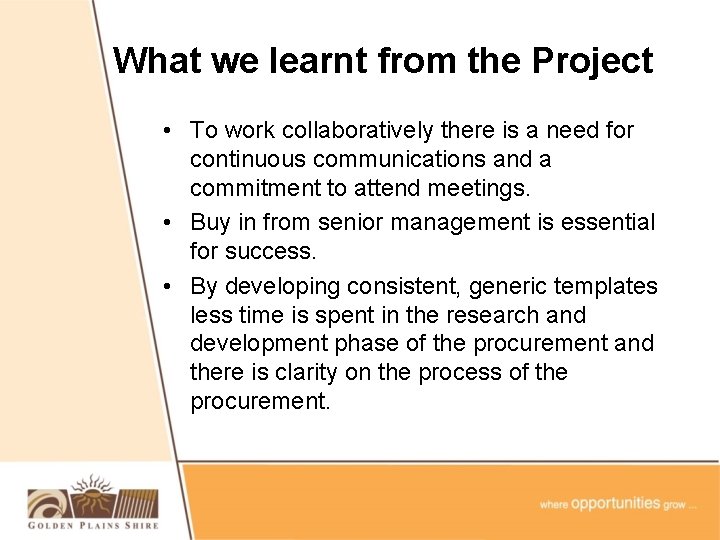 What we learnt from the Project • To work collaboratively there is a need