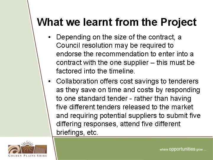 What we learnt from the Project • Depending on the size of the contract,