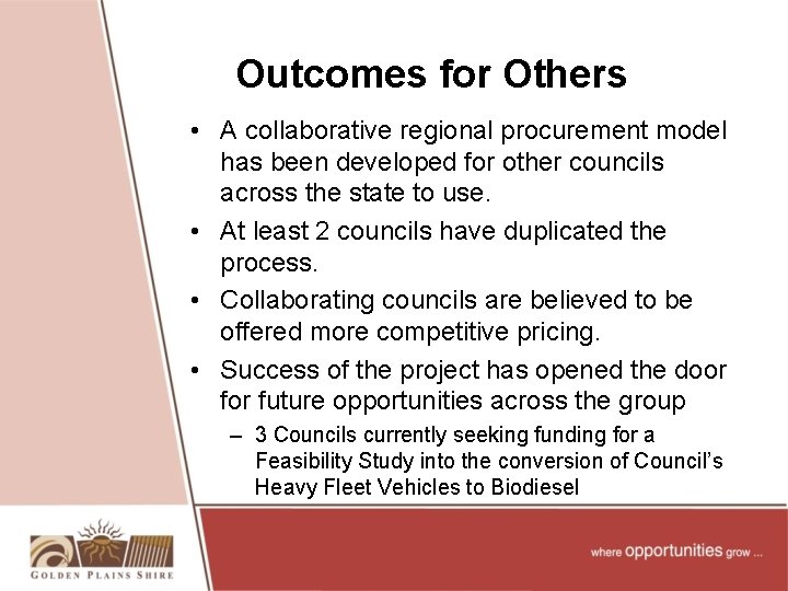 Outcomes for Others • A collaborative regional procurement model has been developed for other