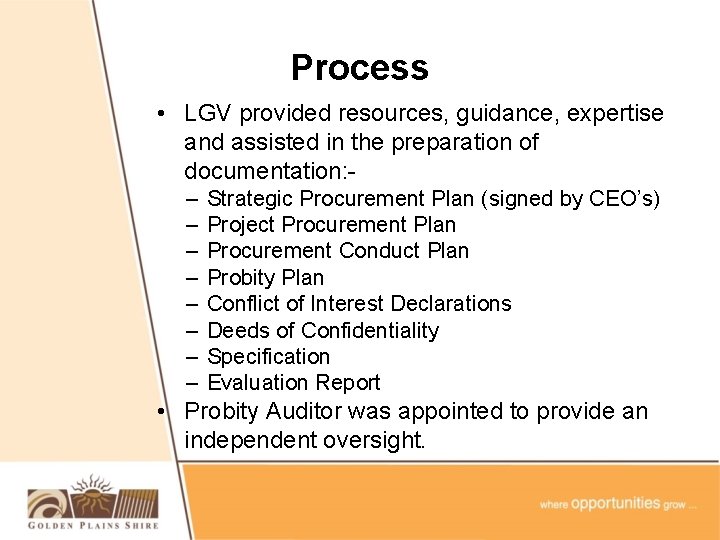 Process • LGV provided resources, guidance, expertise and assisted in the preparation of documentation: