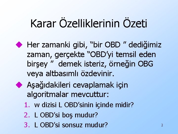 Karar Özelliklerinin Özeti u Her zamanki gibi, “bir OBD ” dediğimiz zaman, gerçekte “OBD’yi