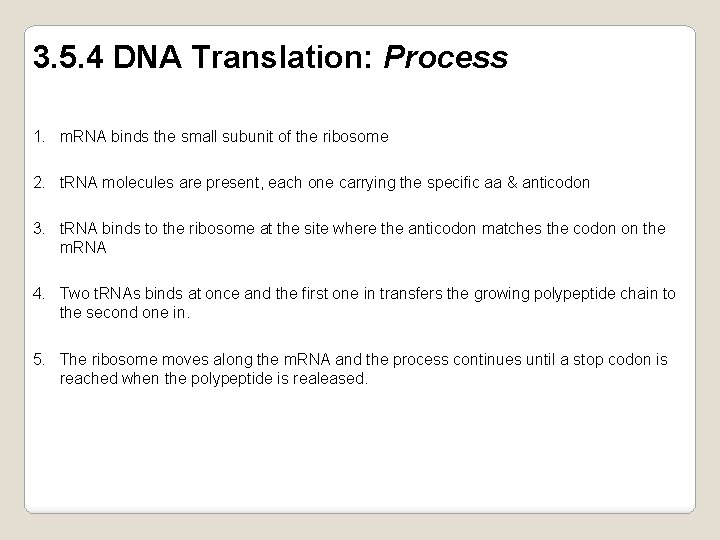 3. 5. 4 DNA Translation: Process 1. m. RNA binds the small subunit of
