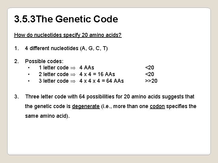 3. 5. 3 The Genetic Code How do nucleotides specify 20 amino acids? 1.
