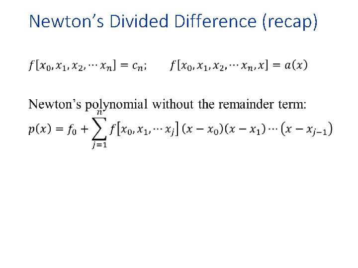 Newton’s Divided Difference (recap) • 