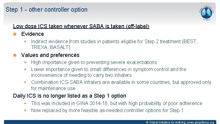 Step 1 - other controller option Low dose ICS taken whenever SABA is taken