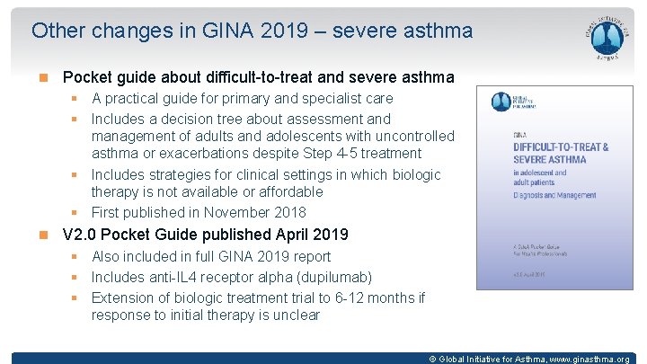 Other changes in GINA 2019 – severe asthma Pocket guide about difficult-to-treat and severe