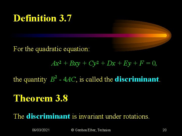 Definition 3. 7 For the quadratic equation: Ax 2 + Bxy + Cy 2