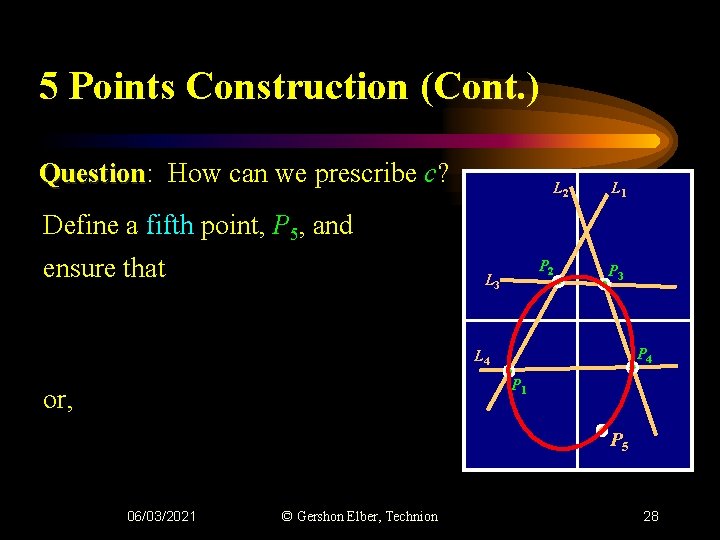 5 Points Construction (Cont. ) Question: Question How can we prescribe c? L 2