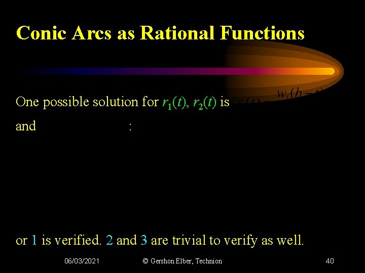 Conic Arcs as Rational Functions One possible solution for r 1(t), r 2(t) is