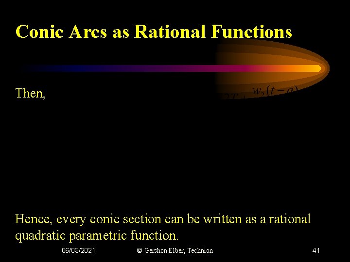 Conic Arcs as Rational Functions Then, Hence, every conic section can be written as