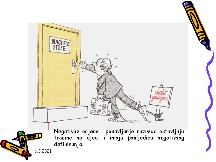 Negativne ocjene i ponavljanje razreda ostavljaju traume na djeci i imaju posljedicu negativnog definiranja.