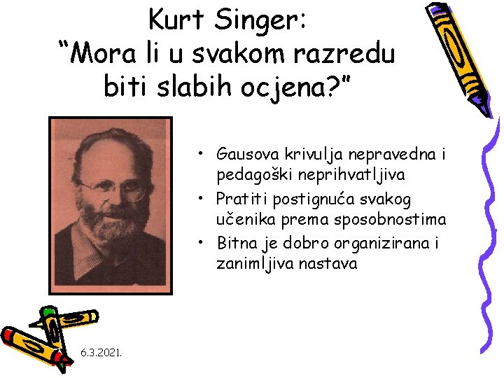 Kurt Singer: “Mora li u svakom razredu biti slabih ocjena? ” • Gausova krivulja