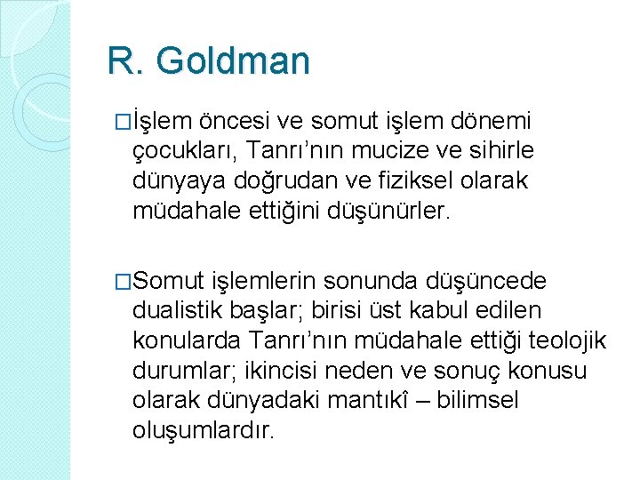 R. Goldman �İşlem öncesi ve somut işlem dönemi çocukları, Tanrı’nın mucize ve sihirle dünyaya