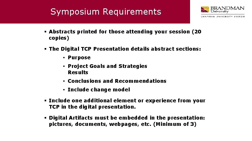 Symposium Requirements § Abstracts printed for those attending your session (20 copies) § The