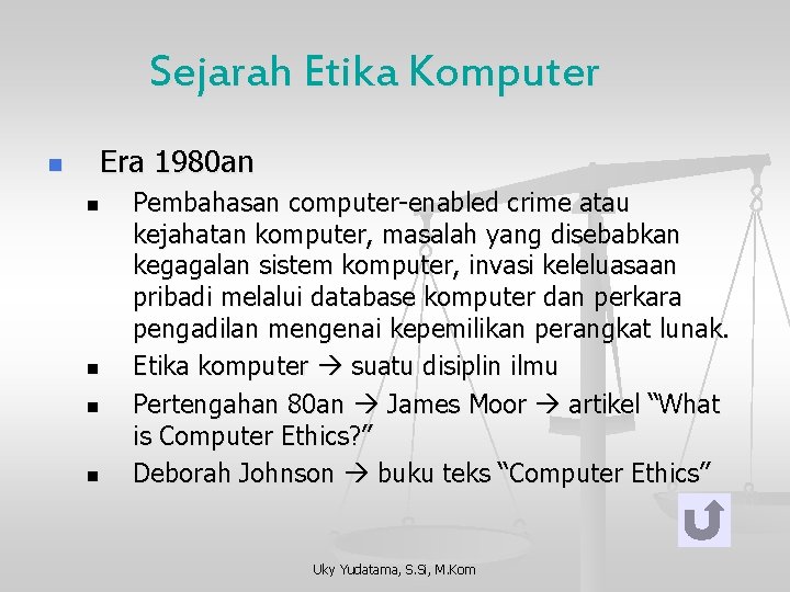 Sejarah Etika Komputer n Era 1980 an n n Pembahasan computer-enabled crime atau kejahatan