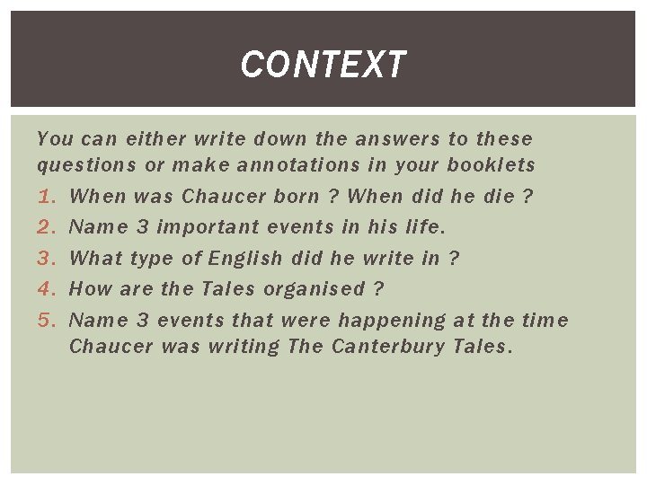 CONTEXT You can either write down the answers to these questions or make annotations