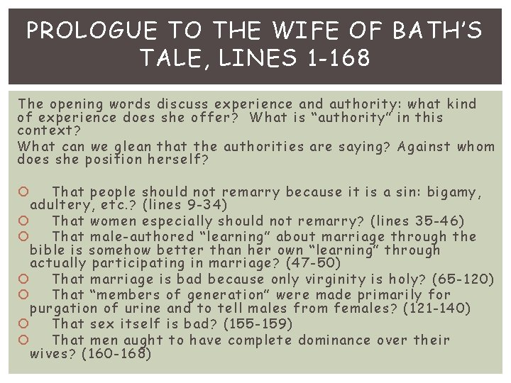 PROLOGUE TO THE WIFE OF BATH’S TALE, LINES 1 -168 The opening words discuss