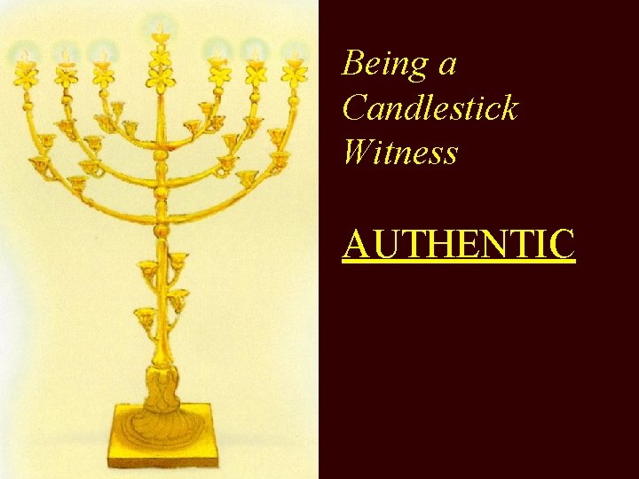 Being a Candlestick Witness AUTHENTIC 
