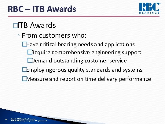 RBC – ITB Awards �ITB Awards ◦ From customers who: �Have critical bearing needs