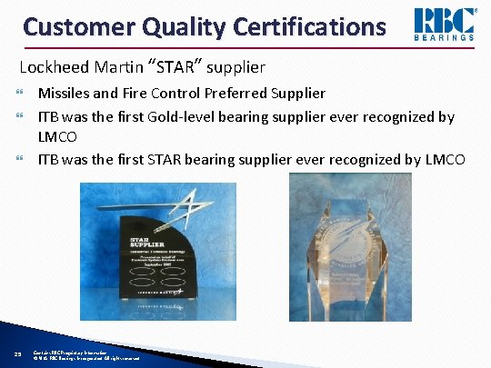 Customer Quality Certifications Lockheed Martin “STAR” supplier } } } 25 Missiles and Fire