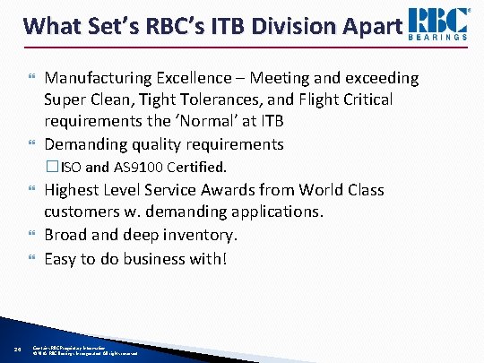 What Set’s RBC’s ITB Division Apart } } Manufacturing Excellence – Meeting and exceeding