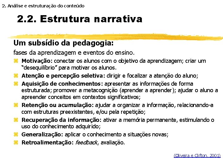 2. Análise e estruturação do conteúdo 2. 2. Estrutura narrativa Um subsídio da pedagogia: