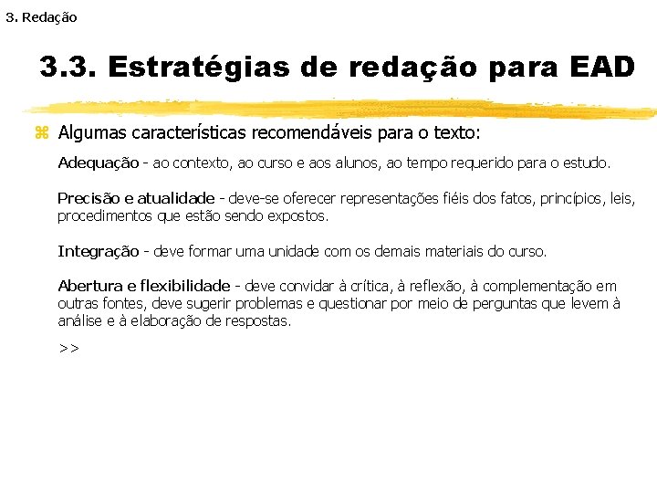 3. Redação 3. 3. Estratégias de redação para EAD z Algumas características recomendáveis para