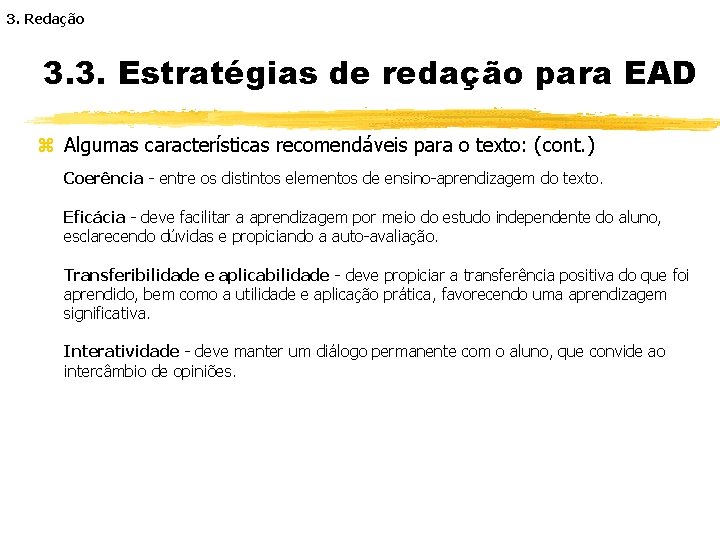 3. Redação 3. 3. Estratégias de redação para EAD z Algumas características recomendáveis para