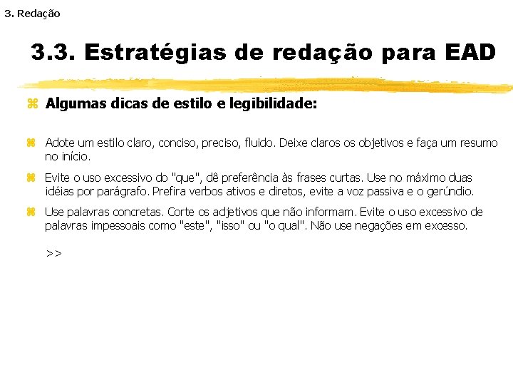 3. Redação 3. 3. Estratégias de redação para EAD z Algumas dicas de estilo