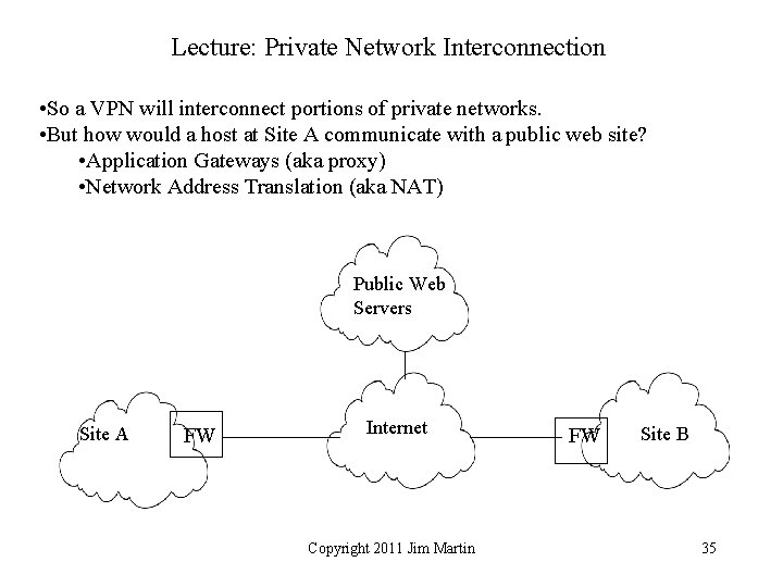 Lecture: Private Network Interconnection • So a VPN will interconnect portions of private networks.