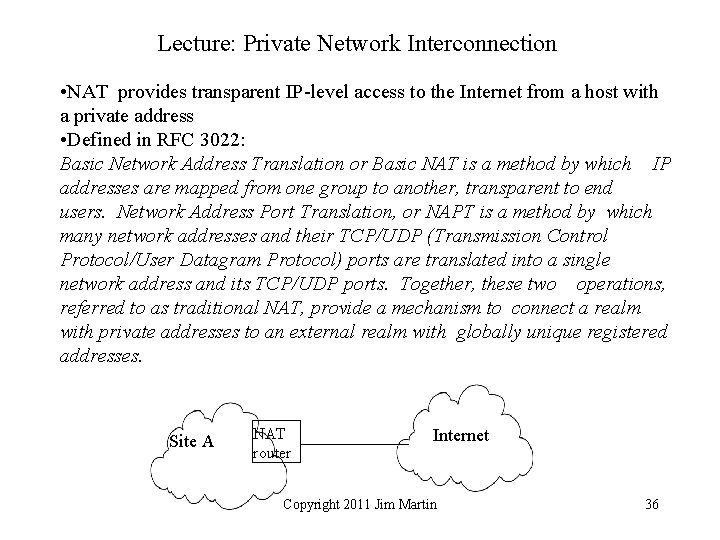 Lecture: Private Network Interconnection • NAT provides transparent IP-level access to the Internet from