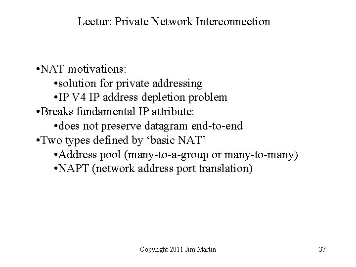Lectur: Private Network Interconnection • NAT motivations: • solution for private addressing • IP