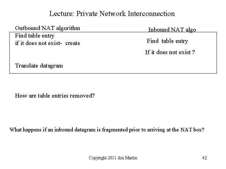 Lecture: Private Network Interconnection Outbound NAT algorithm Find table entry if it does not