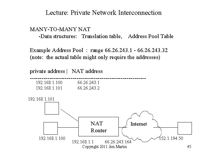 Lecture: Private Network Interconnection MANY-TO-MANY NAT -Data structures: Translation table, Address Pool Table Example