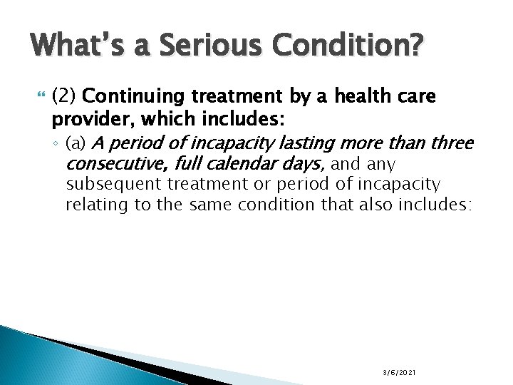What’s a Serious Condition? (2) Continuing treatment by a health care provider, which includes:
