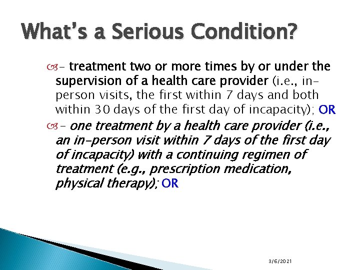 What’s a Serious Condition? - treatment two or more times by or under the