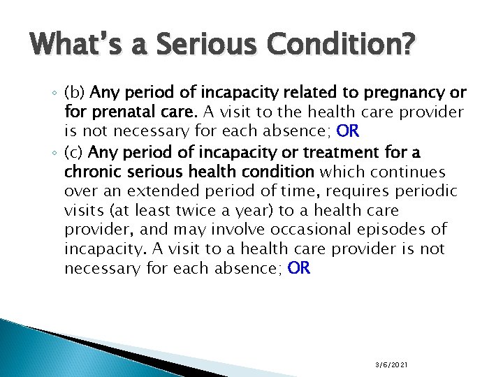 What’s a Serious Condition? ◦ (b) Any period of incapacity related to pregnancy or