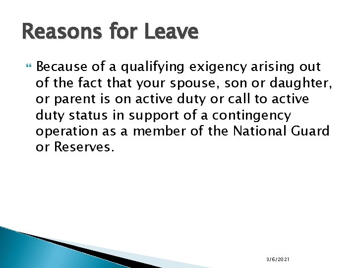 Reasons for Leave Because of a qualifying exigency arising out of the fact that