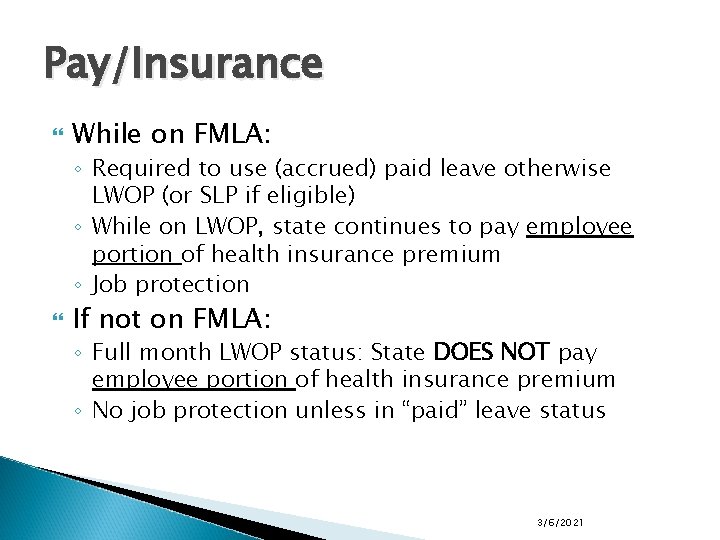 Pay/Insurance While on FMLA: ◦ Required to use (accrued) paid leave otherwise LWOP (or