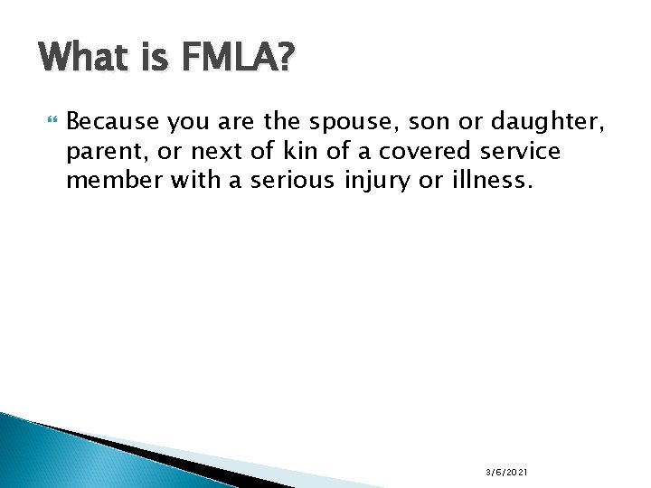 What is FMLA? Because you are the spouse, son or daughter, parent, or next