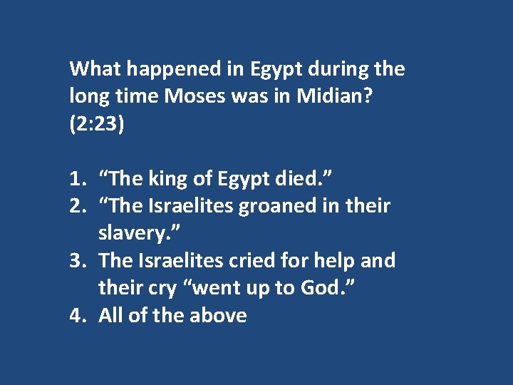 What happened in Egypt during the long time Moses was in Midian? (2: 23)