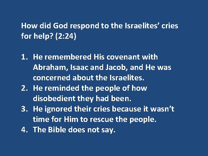 How did God respond to the Israelites’ cries for help? (2: 24) 1. He