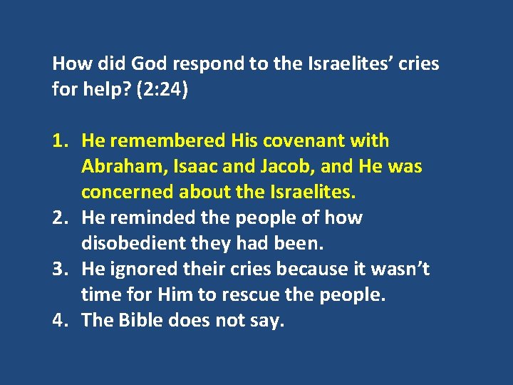 How did God respond to the Israelites’ cries for help? (2: 24) 1. He