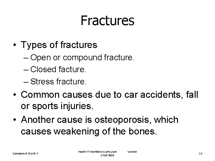 Fractures • Types of fractures – Open or compound fracture. – Closed facture. –