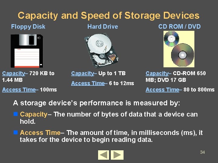 Capacity and Speed of Storage Devices Floppy Disk Capacity– 720 KB to 1. 44