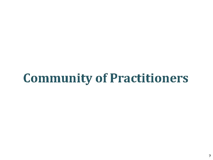 Community of Practitioners 7 