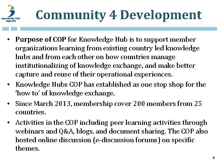 Community 4 Development • Purpose of COP for Knowledge Hub is to support member