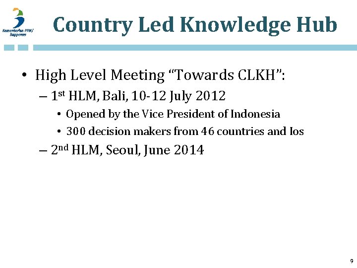 Country Led Knowledge Hub • High Level Meeting “Towards CLKH”: – 1 st HLM,