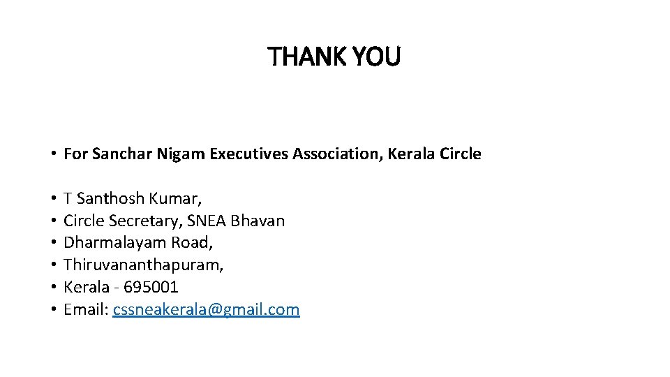 THANK YOU • For Sanchar Nigam Executives Association, Kerala Circle • • • T